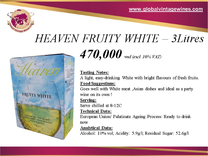 HEAVEN FRUITY WHITE – 3Litres   470,000 vnd (excl 10% VAT) Tasting Notes: